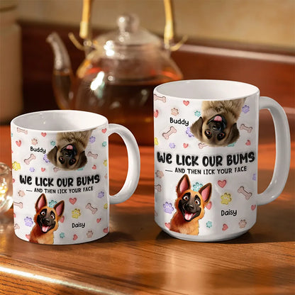 I Lick My Bum Dog Lovers - 3D Effect Printed Mug, Personalized White Edge-to-Edge Mug