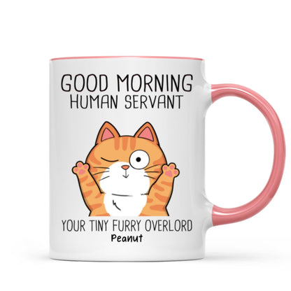 Good Morning Human Servant, Funny Cat Lover Mug, Gift For Cat Dad, Cat Mom