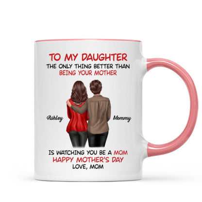 To My Daughter Happy Mother's Day Back View Mom Daughter Personalized Mug
