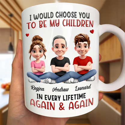 I Would Choose You In Every Lifetime - Personalized Mug