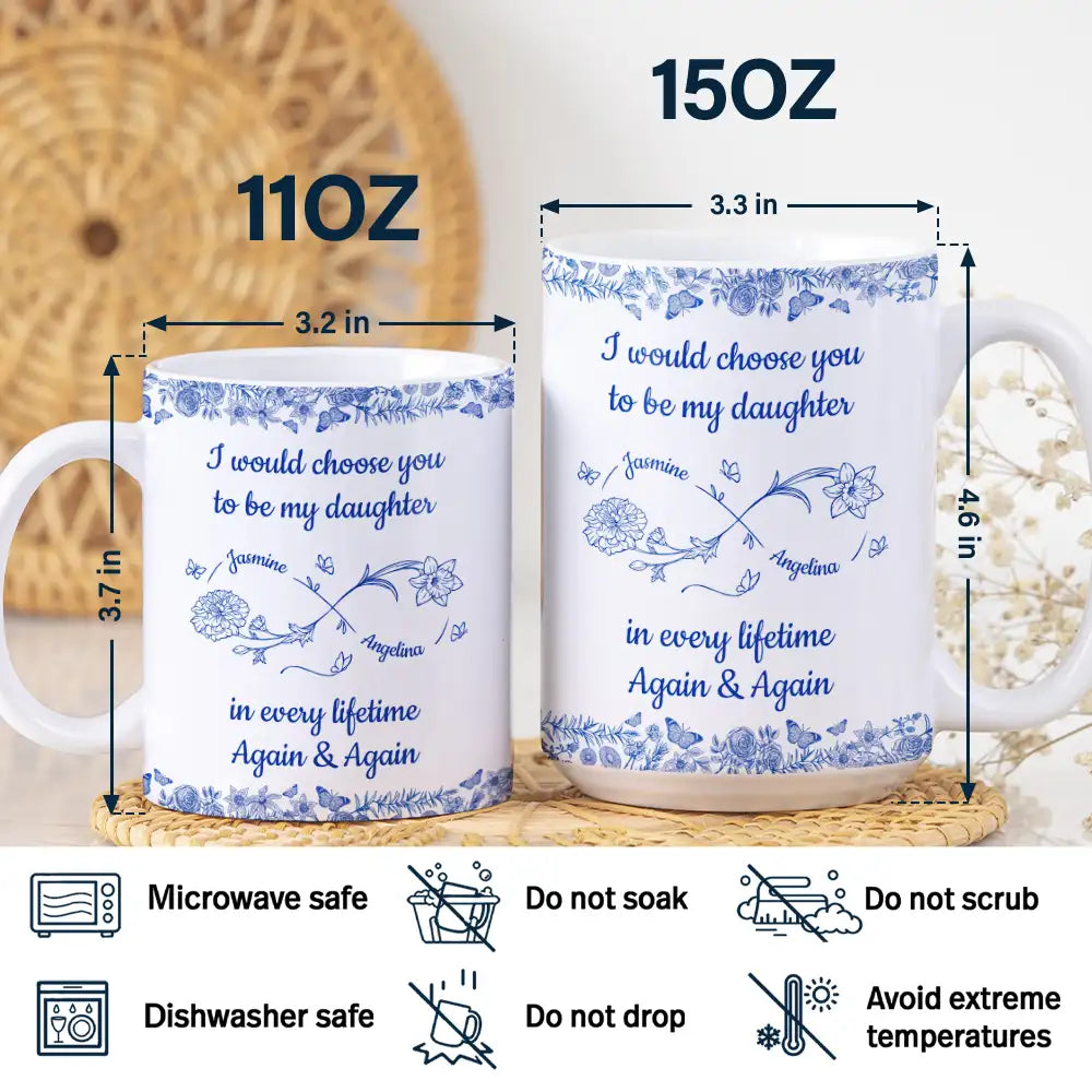 I Would Choose You To Be My Daughter Flowers - Personalized White Edge-to-Edge Mug