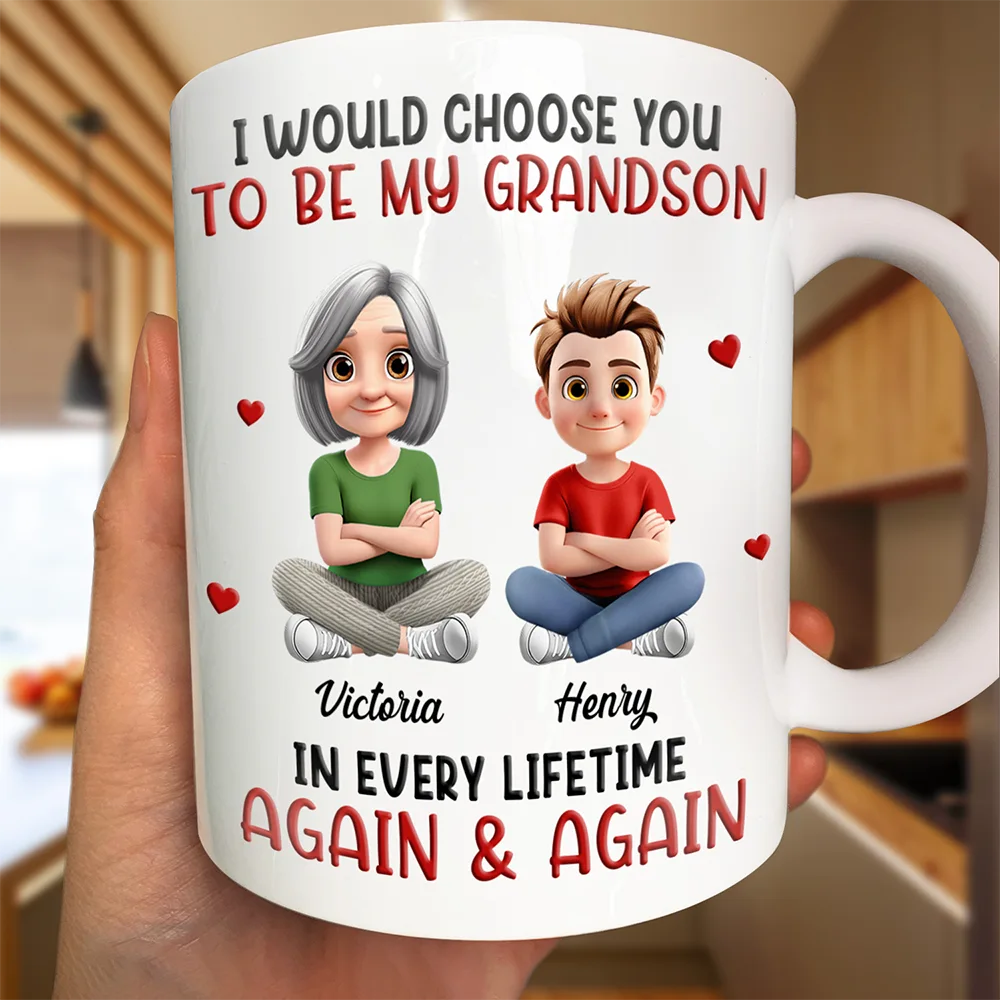 I Would Choose You To Be My Son Daughter In Every Lifetime - Personalized Mug