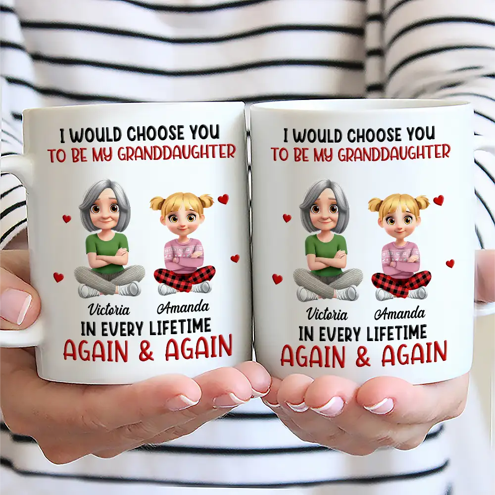 I Would Choose You To Be My Son Daughter In Every Lifetime - Personalized Mug