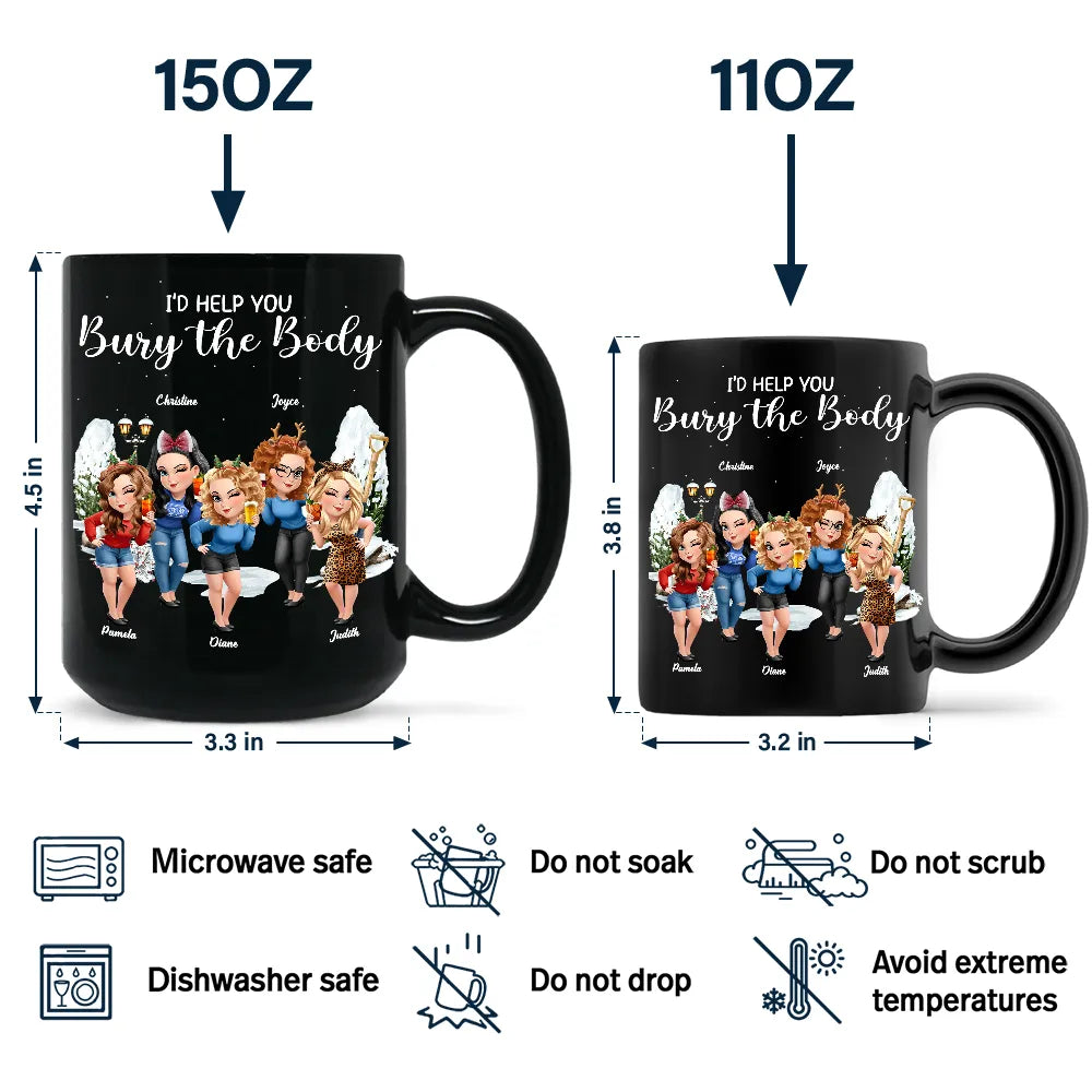 I Would Help You Bury The Body 3D Effect Besties - Personalized Black Mug