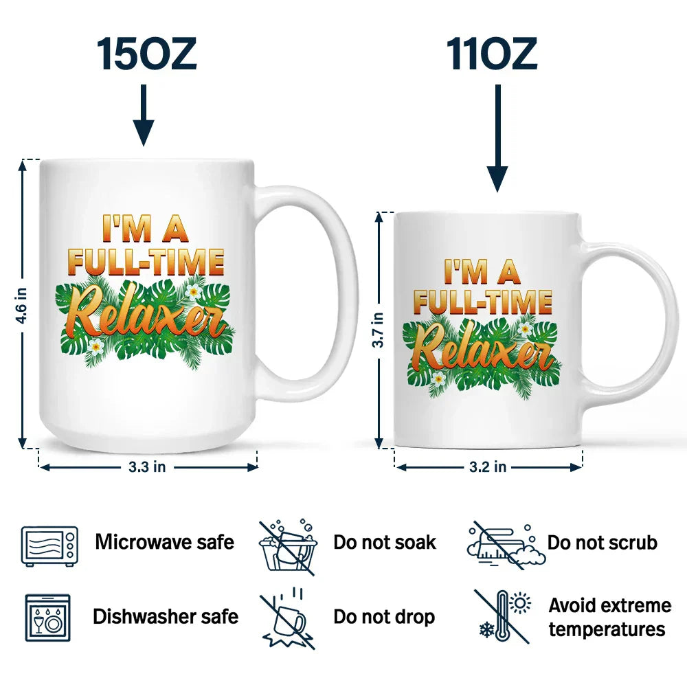 I'm Not Retired I'm A Full-time Relaxer - Personalized Mug