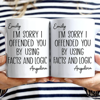 I'm Sorry I Offended You - Personalized Mug