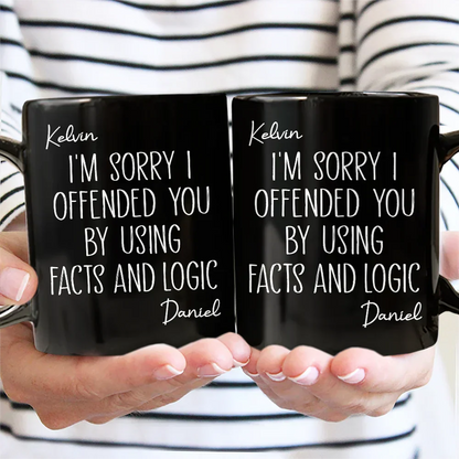 I'm Sorry I Offended You - Personalized Mug