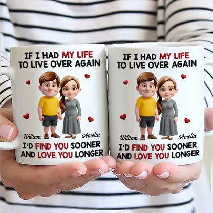 If I Had My Life to Live Over Again Couple - Personalized Mug