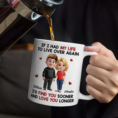 If I Had My Life to Live Over Again Couple - Personalized Mug