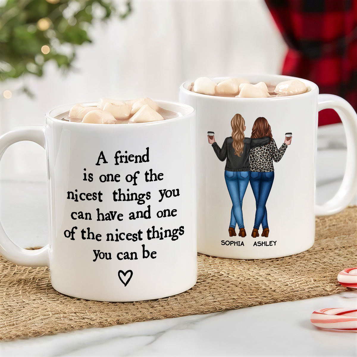 Friends Nicest Things Can Have Nicest Things Can Be Gift For Best Friends Personalized Mug