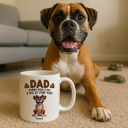 Every Poo I Do I Do It For You Cute Cartoon Dogs Personalized Mug