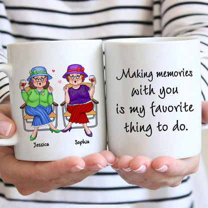 Making Memories With You Is My Favorite Thing Old Best Friends Gift For Besties Personalized Mug