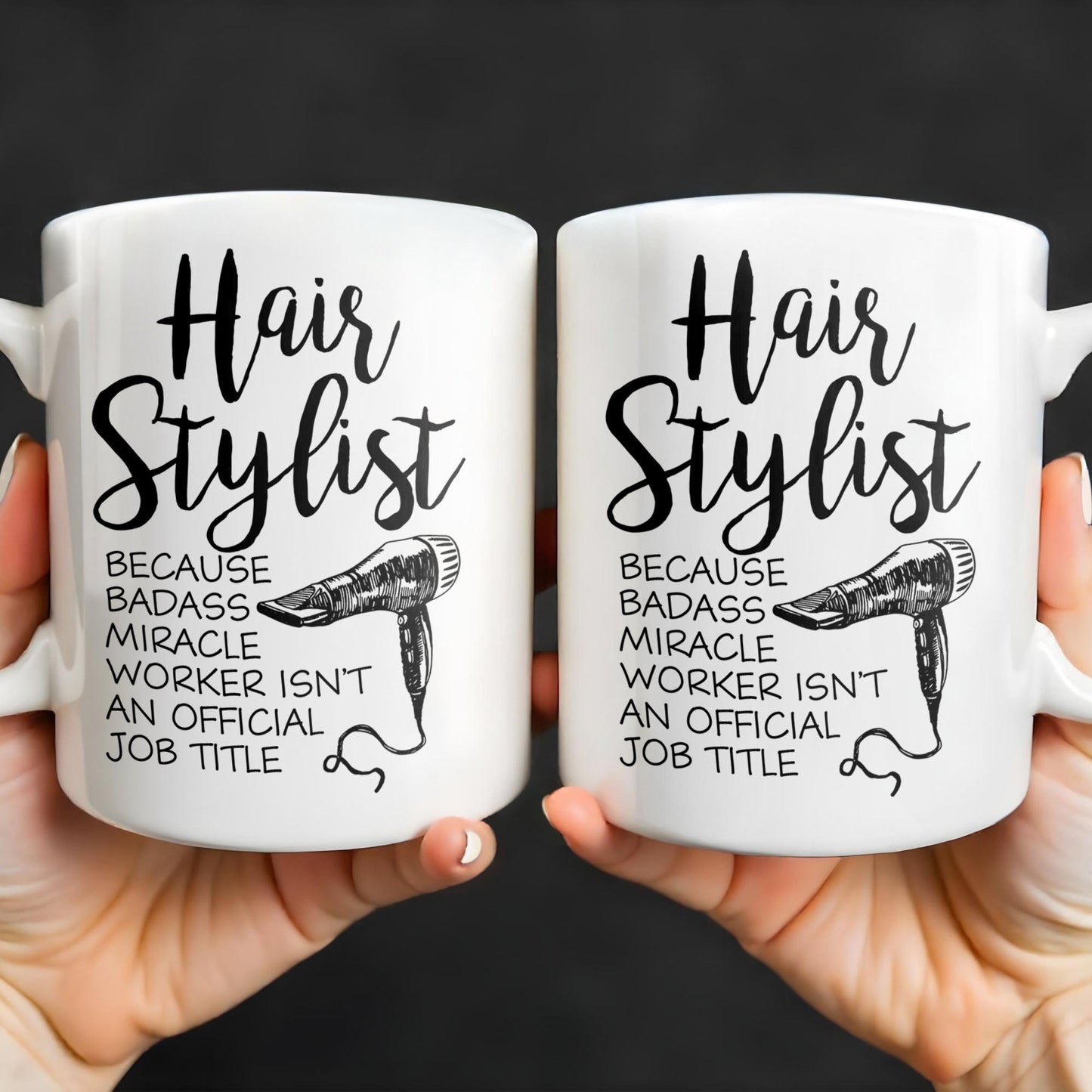 Hair Stylist Because Badass Miracle Worker - Personalized Custom Coffee Mug - JBS024_MG