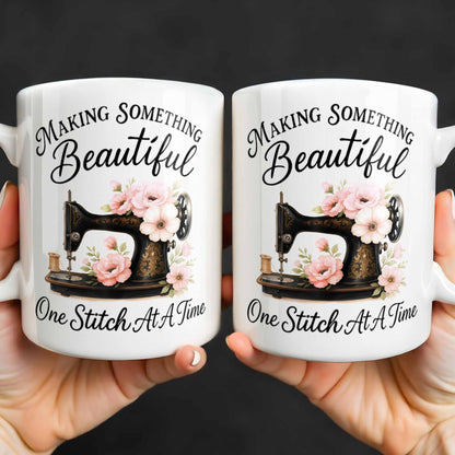 Making Something Beautiful One Stitch At A Time With Sewing Machine - Personalized Custom Coffee Mug - JBS109_MG
