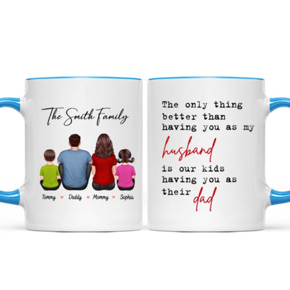 The Only Thing Better Than Having You As My Husband, Father's Day Gift For Him, Personalized Mug
