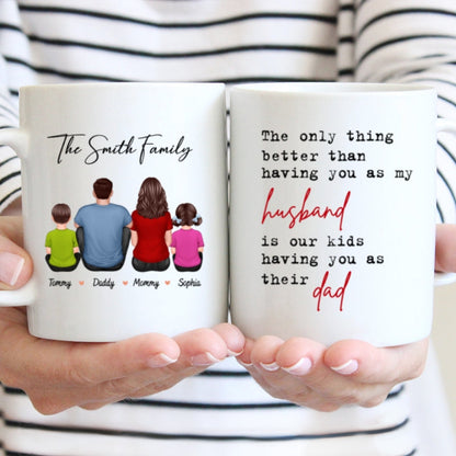 The Only Thing Better Than Having You As My Husband, Father's Day Gift For Him, Personalized Mug