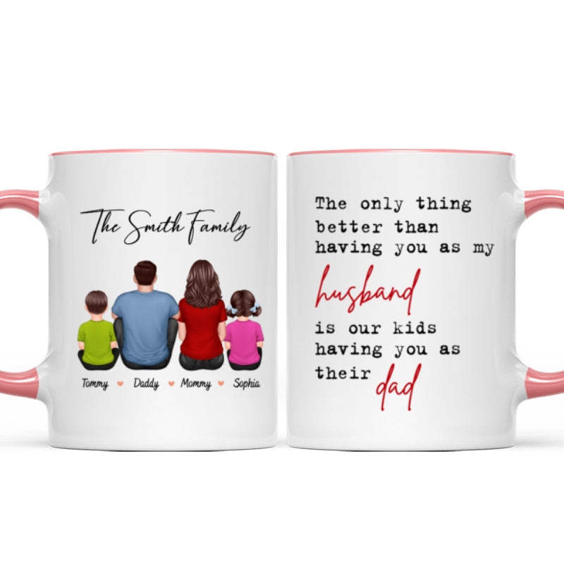 The Only Thing Better Than Having You As My Husband, Father's Day Gift For Him, Personalized Mug