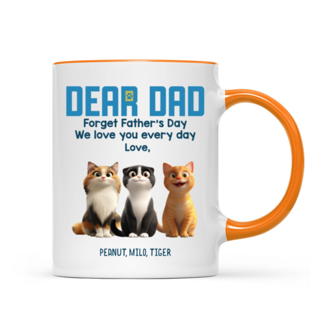 Forget Father's Day We Love You Every Day Cute Cartoon Cats Gift For Cat Lover Personalized Mug