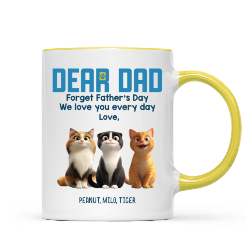 Forget Father's Day We Love You Every Day Cute Cartoon Cats Gift For Cat Lover Personalized Mug