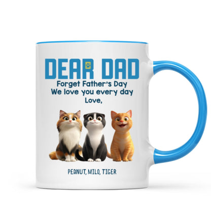 Forget Father's Day We Love You Every Day Cute Cartoon Cats Gift For Cat Lover Personalized Mug