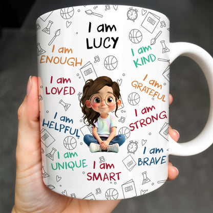 I Am Loved, I Am Kind, I Am Strong, Celebrate Uniqueness - Personalized Custom Coffee Mug - KID243_MG