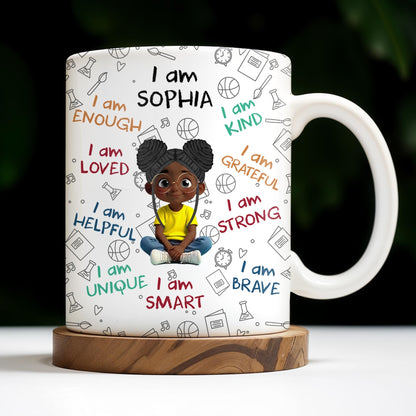 I Am Loved, I Am Kind, I Am Strong, Celebrate Uniqueness - Personalized Custom Coffee Mug - KID243_MG