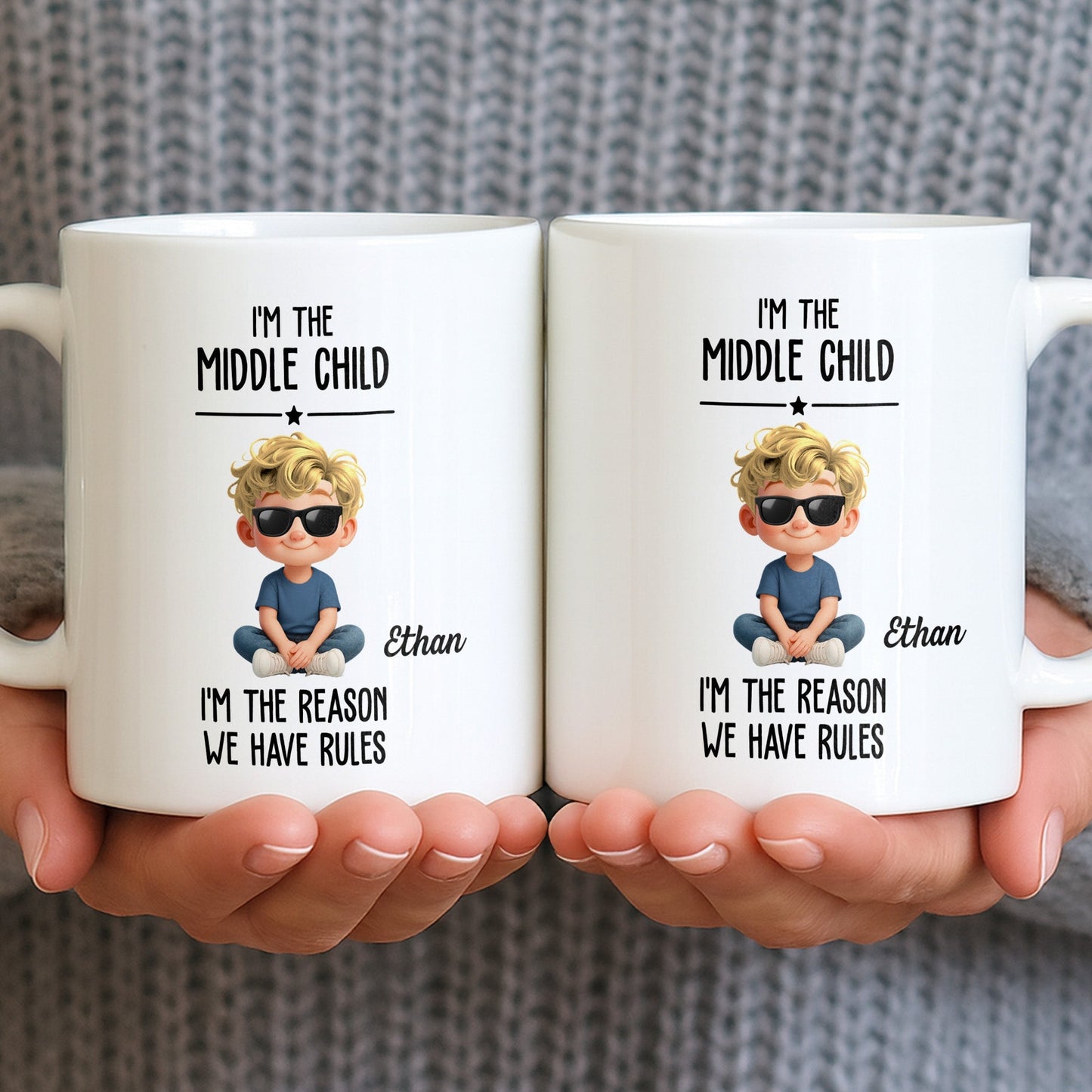 I'm The Middle Child, The Reason We Have Rules - Personalized Custom Coffee Mug - KID515_MG