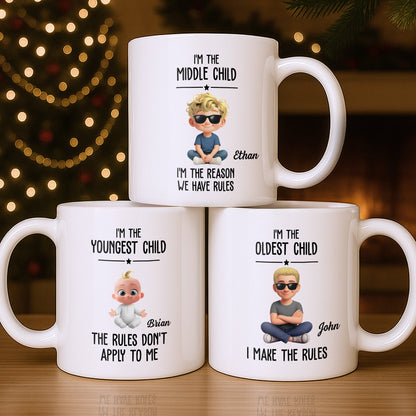 I'm The Middle Child, The Reason We Have Rules - Personalized Custom Coffee Mug - KID515_MG