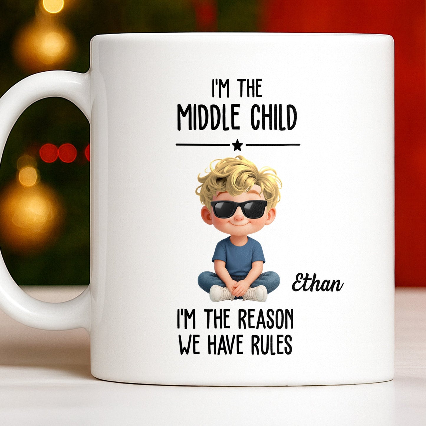 I'm The Middle Child, The Reason We Have Rules - Personalized Custom Coffee Mug - KID515_MG