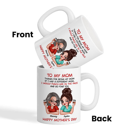 To My Mom Thanks For Being My Mom Funny Gift For Mom Personalized Mug