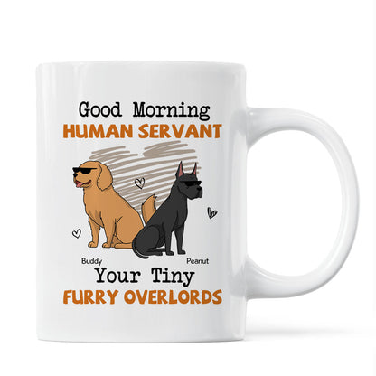 Good Morning Human Servant Funny Cartoon Dogs Personalized Mug