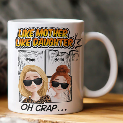 Like Mother Like Daughter Oh Crap - Personalized Mug