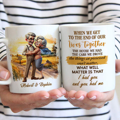 I Had You And You Had Me Happy Old Couple Personalized Mug, Anniversary For Him, For Her, Husband, Wife