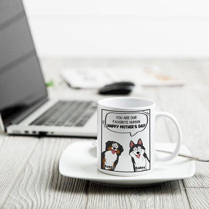Mom You Are My Favorite Human Happy Mother's Day Conversation Box Gift For Dog Mom Personalized Mug