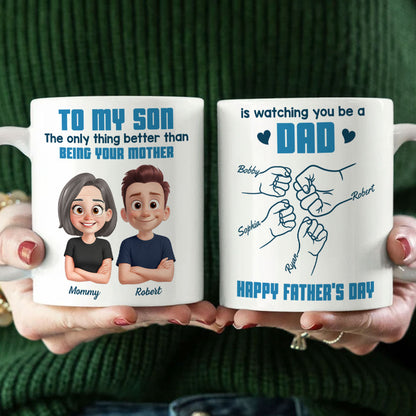 From Mom To Son Watching You Be A Dad Cartoon Style Fist Bump Personalized Mug, Father's Day Gift For Son