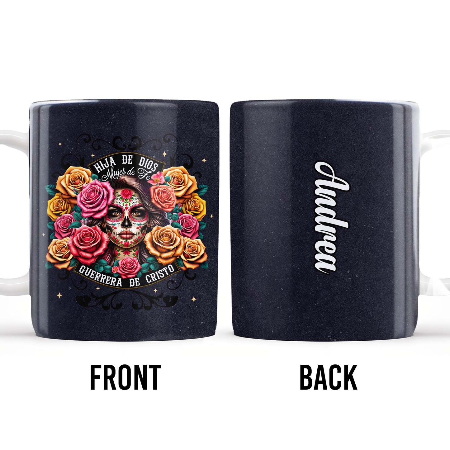 Hija De Dios Mujer De Fe Guerrera De Cristo Sugar Skull And Roses Mug - Personalized Custom Coffee Mug - MEX005_MG