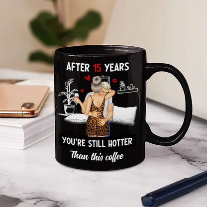 Hot Kissing Couple After Years Hotter Than This Coffee - Personalized Mug