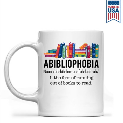 Abibliophobia The Fear Of Running Out Of Books To Read Book Lover Gift Mug
