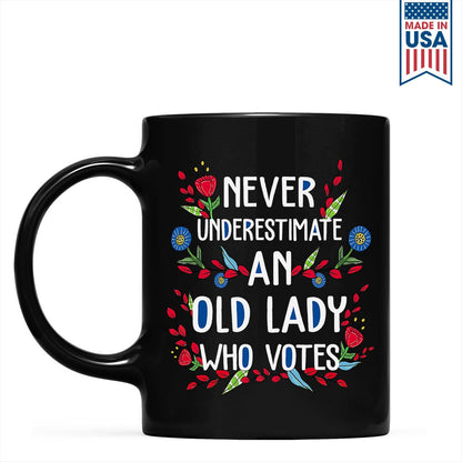 Never Underestimate An Old Lady Who Votes Mug