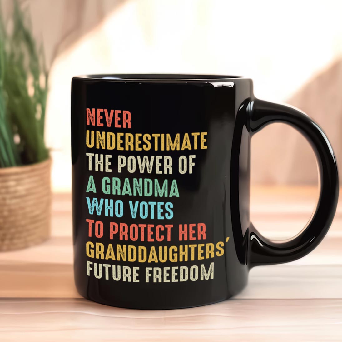 Never Underestimate The Power Of A Grandma Who Votes To Protect Her Granddaughters' Future Freedom Mug