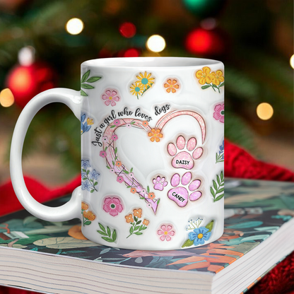Just A Girl Who Loves Dogs Personalized 3D Inflated Effect Printed Mug HA75 898088