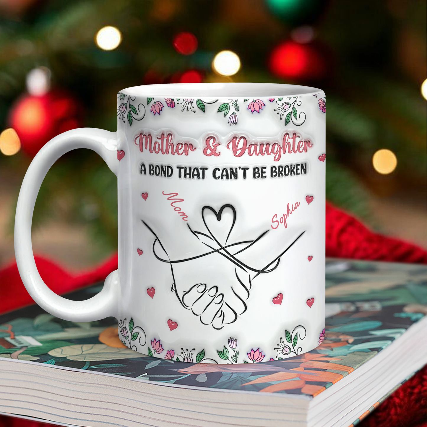 Personalized Mother & Daughter - A bond That Can't Be Broken 3D Inflated Effect Mug Gifts For Mom, Daughter HA75 898072