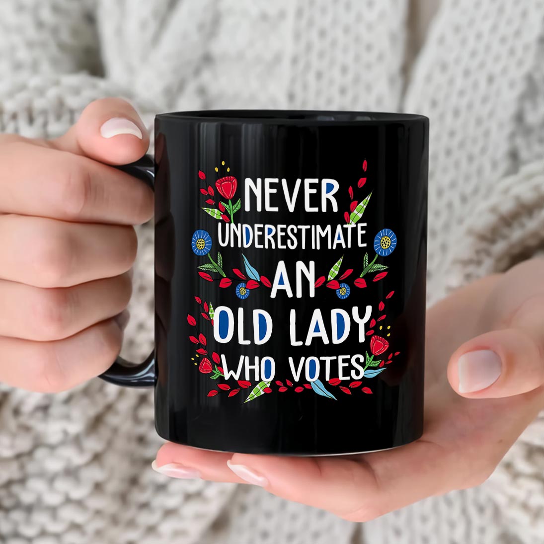 Never Underestimate An Old Lady Who Votes Mug