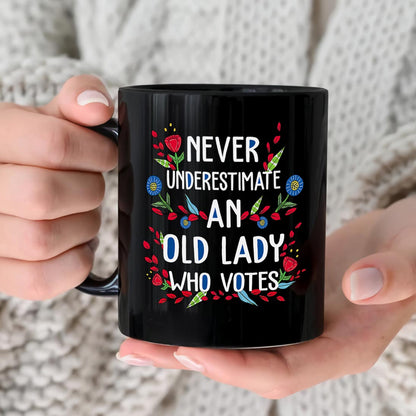 Never Underestimate An Old Lady Who Votes Mug