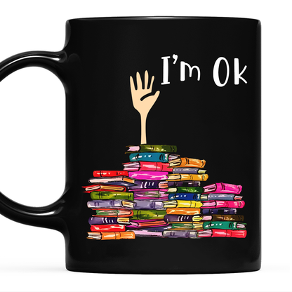 I'm OK It's Fine I'm Fine Everything's Fine Book Lovers Gift Mug