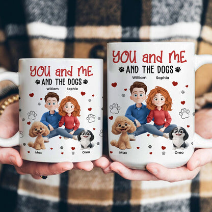 You, Me And The Dogs - Personalized Mug - Gift for Pet Owners, Dog Lovers, Dog Dad, Dog Mom | CLP15 NH96