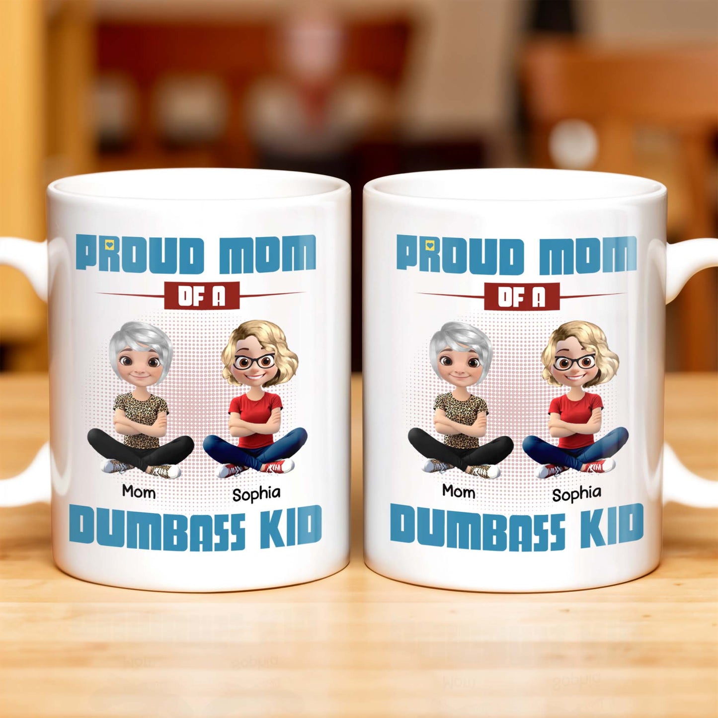 Proud Mom Of A Dumbass Kid Cartoon Characters - Personalized Custom Coffee Mug - MOM055_MG