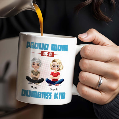 Proud Mom Of A Dumbass Kid Cartoon Characters - Personalized Custom Coffee Mug - MOM055_MG