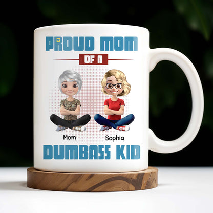 Proud Mom Of A Dumbass Kid Cartoon Characters - Personalized Custom Coffee Mug - MOM055_MG