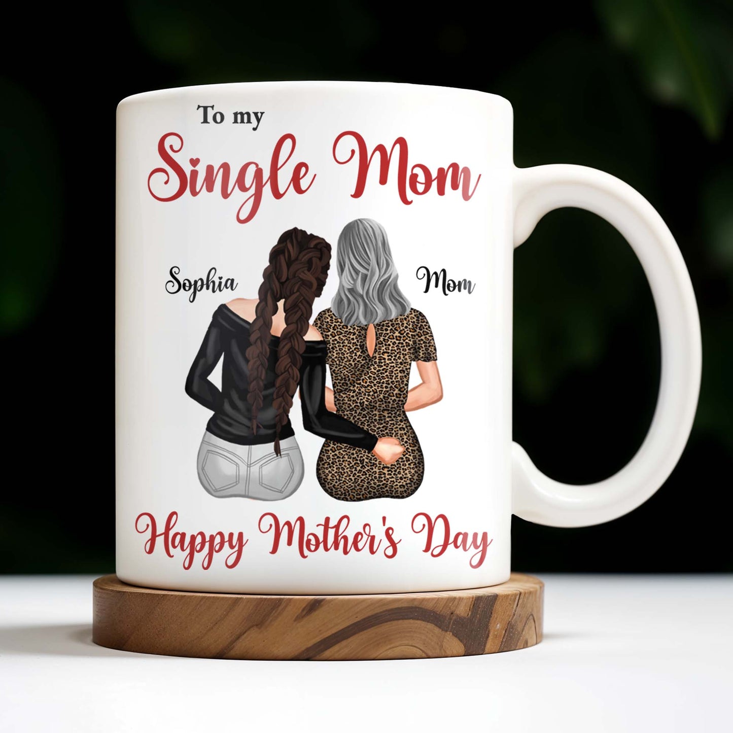 To My Single Mom, Happy Mother's Day, Two Women, Leopard Print - Personalized Custom Coffee Mug - MOM074_MG